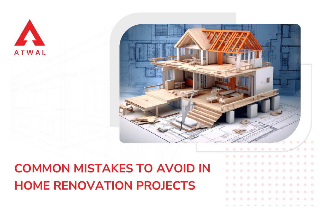 Common Mistakes to Avoid in Home Renovation Projects